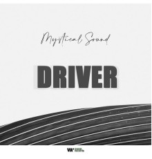 Mystical Sound - Driver