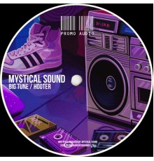 Mystical Sound - Big tune / Hooter