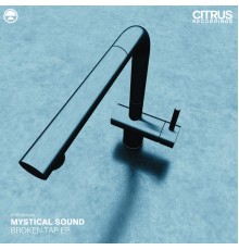 Mystical Sound - Broken Tap EP