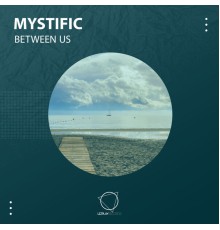 Mystific - Between Us