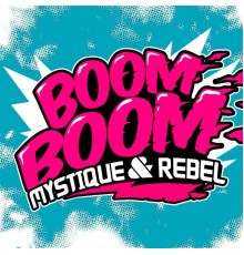 Mystique & Rebel - BOOM BOOM 2012