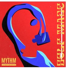 Mythm - Self Made