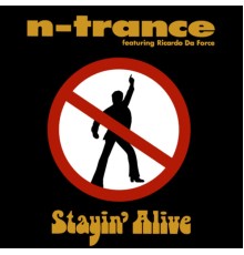 N-Trance - Stayin' Alive