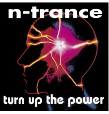 N-Trance - Turn Up The Power