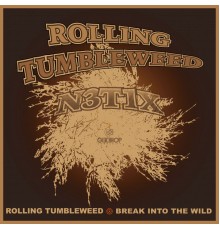 N3t1x - Rolling Tumbleweed