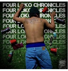 N4LKO - FOUR LOKO CHRONICLES