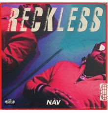 NAV - RECKLESS