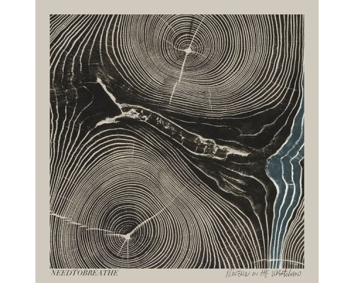 NEEDTOBREATHE - Rivers in the Wasteland