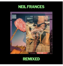 NEIL FRANCES - Remixed