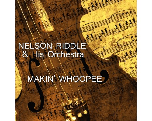 NELSON RIDDLE - Makin' Whoopee