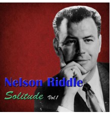 NELSON RIDDLE - Solitude, Vol. 1