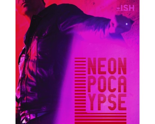 NEONPOCALYPSE - -ISH