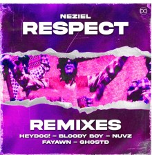 NEZIEL - Respect Remixes