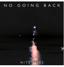 NITE LIES - No Going Back