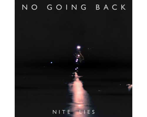 NITE LIES - No Going Back