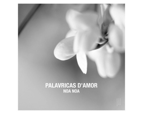 NOA NOA - Palavricas D'amor