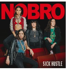 NOBRO - Sick Hustle