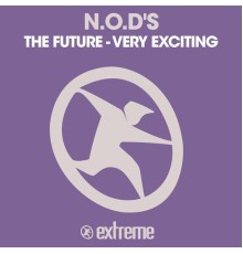 N.O.D's - The Future / Very Exciting