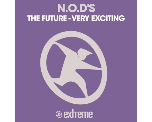 N.O.D's - The Future / Very Exciting