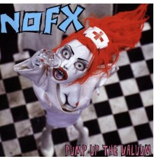 NOFX - Pump Up The Valuum