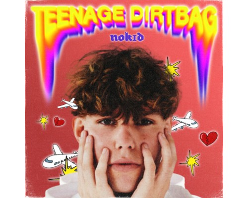 NOK1D - Teenage Dirtbag NOK1D - Teenage Dirtbag
