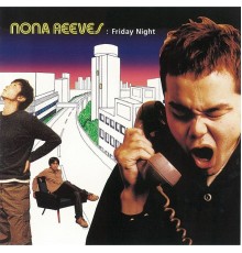 NONA REEVES - FRIDAY NIGHT