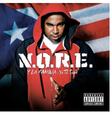 N.O.R.E. - N.O.R.E. Y La Familia