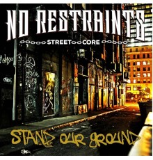 NO RESTRAINTS - Stand our ground