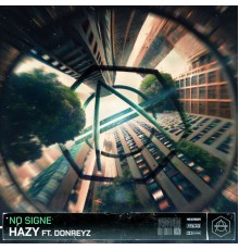 NO SIGNE featuring DonReyz - Hazy