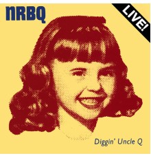 NRBQ - Diggin' Uncle Q (Live)