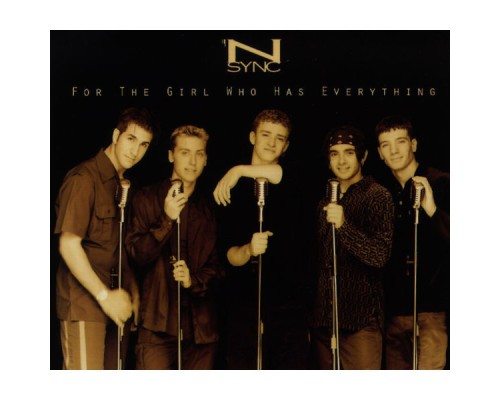 *NSYNC - For The Girl Who Has Everything