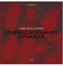 NØUS, Jorg - Unnecessary Drama