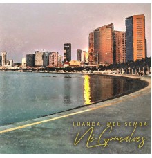 Né Gonçalves - Luanda, Meu Semba