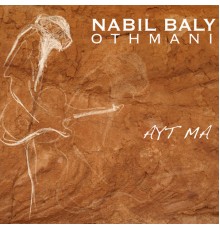 Nabil Baly Othmani - Ayt ma