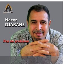 Nacer Djarane - Pas de problème