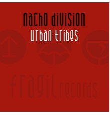 Nacho Division - Urban Tribes