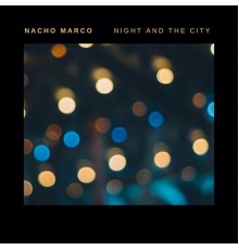 Nacho Marco - Night and the City