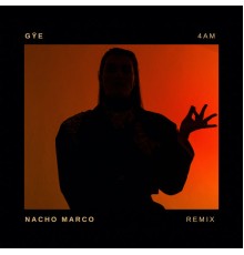 Nacho Marco, Gÿe - 4AM (Nacho Marco Remix)