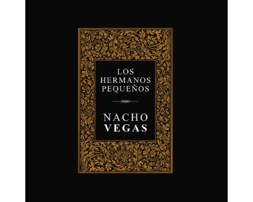 Nacho Vegas - Los Hermanos Pequeños