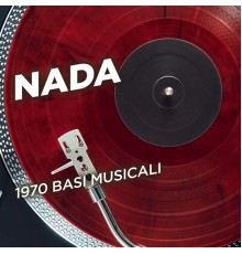 Nada - 1970 basi musicali