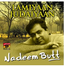 Nadeem Butt - Lamiyaan Judaiyaan