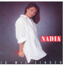 Nadia - Ik Wil Zingen