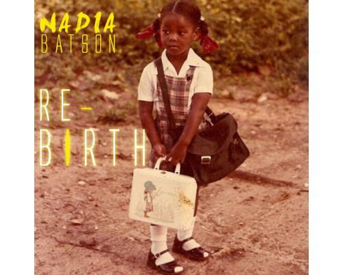 Nadia Batson - Re-Birth