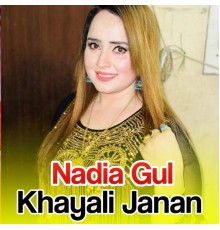 Nadia Gul - Khayali Janan