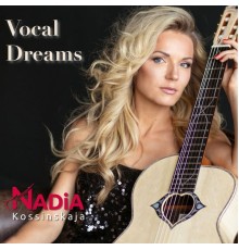 Nadia Kossinskaja - Vocal Dreams