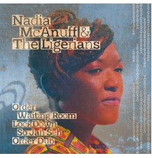 Nadia McAnuff, The Ligerians - Nadia McAnuff & The Ligerians