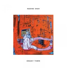 Nadine Shah - Dreary Town