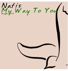 Nafis - My Way to You