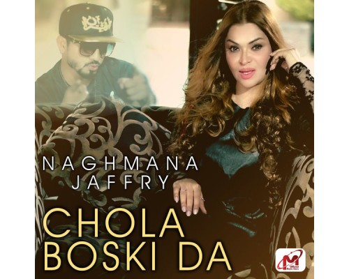 Naghmana Jaffry - Chola Boski Da