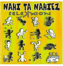 Nahi ta Nahiez - Selekxion